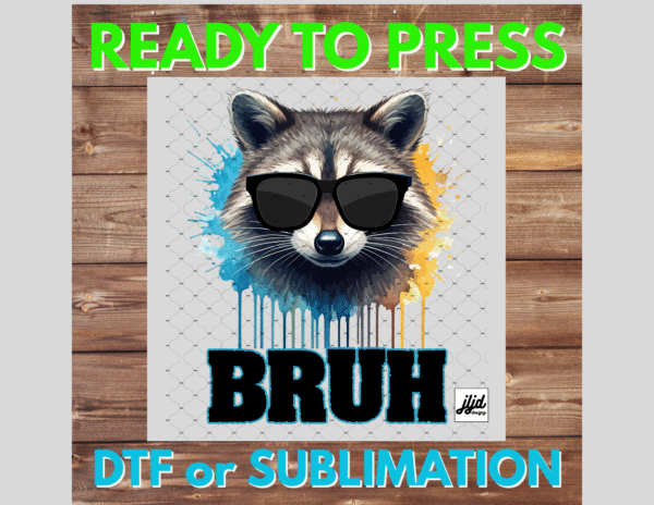 Bruh | Raccoon | paint splatter | DTF | Sublimation