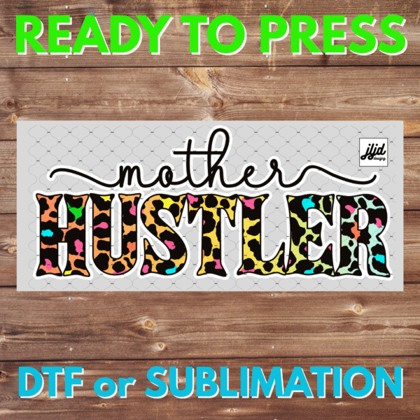 Mother Hustler | neon | cheetah | Mom | Mother's Day | DTF | Sublimation