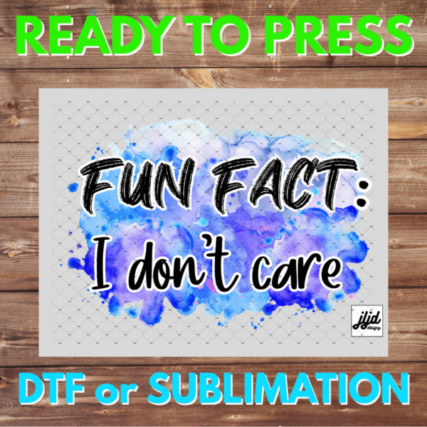 Fun Fact I don't care | Graphic tee | funny | saying quote | watercolor | DTF | Sublimation