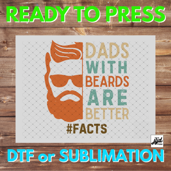 Dad's with Beards are Better | Graphic tee | Father's Day | DTF | Sublimation