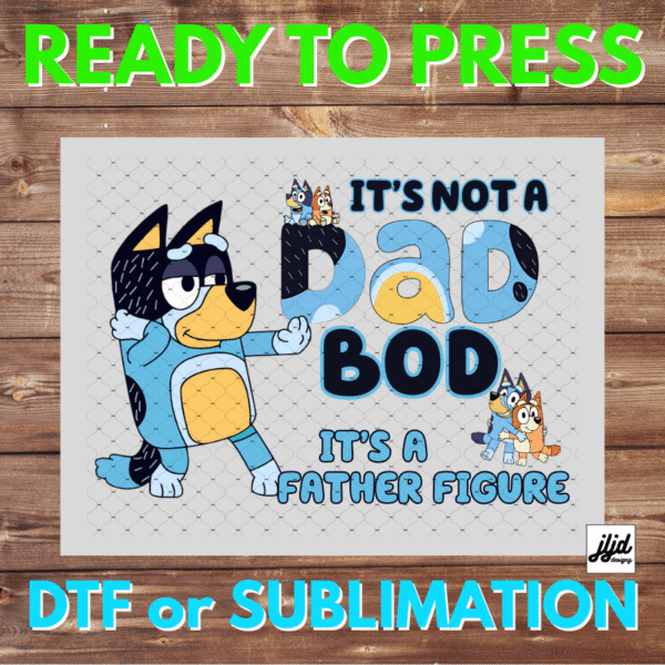 Bluey Dad Bod Father Figure | Graphic tee | Bingo | Father's Day | DTF | Sublimation
