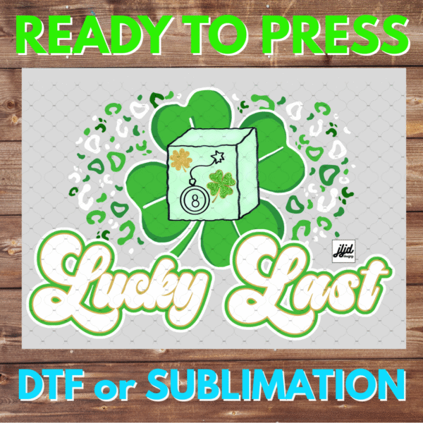 Lucky Last | Bomb Party | Graphic | Rep Apparel | Fizzcano | Fizz | St Patrick's Day | DTF | Sublimation
