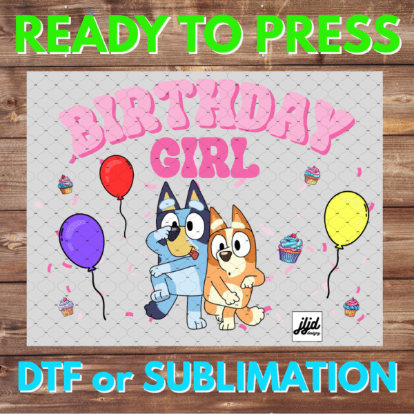 Bluey Birthday Girl | Balloons | DTF | Sublimation | Customize