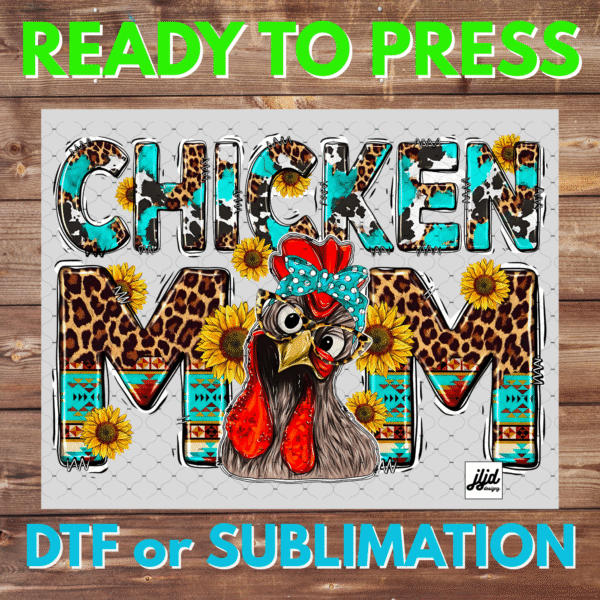 Chicken Mom | cheetah | Mom | Mother's Day | DTF | Sublimation