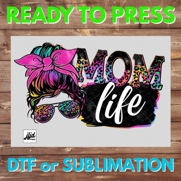 Mom Life | neon | cheetah | messy bun | Mother's Day | DTF | Sublimation