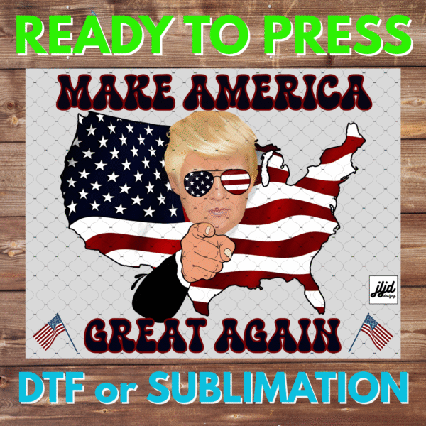 Make America Great Again | USA | America | July 4th | Trump | DTF | Sublimation