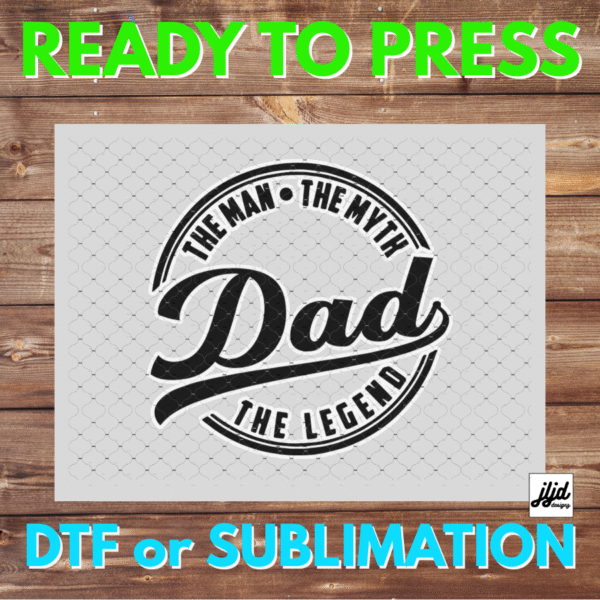 Dad Man Myth Legend | Graphic tee | Father's Day | DTF | Sublimation