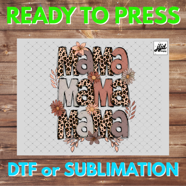 MAMA | flowers | cheetah | Mom | Mother's Day | DTF | Sublimation