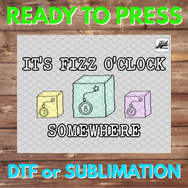 It's Fizz o'clock Somewhere | Bomb Party | Graphic | Rep Apparel | Fizzcano | Fizz | DTF | Sublimation