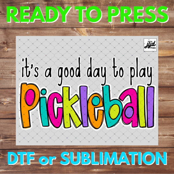 It's a good day to play Pickleball | Graphic tee | DTF | Sublimation