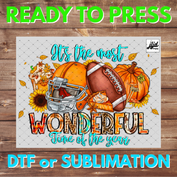 Most Wonderful time of the Year | fall | football | pumpkin | DTF | Sublimation