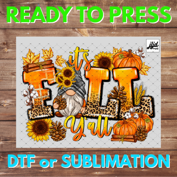 It's Fall Y'all | cheetah | autumn | gnome | pumpkin | DTF | Sublimation