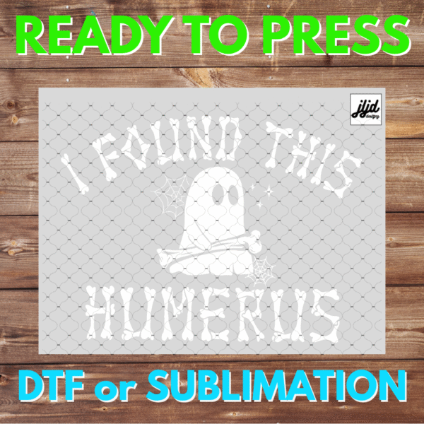 I found this Humerus | Halloween | skeleton | ghost | DTF | Sublimation