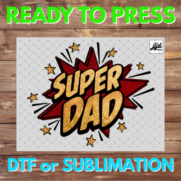 Super Dad | Father | DTF | Sublimation