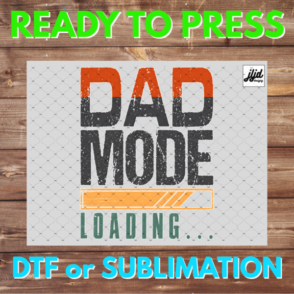 Dad Mode loading | Father | DTF | Sublimation