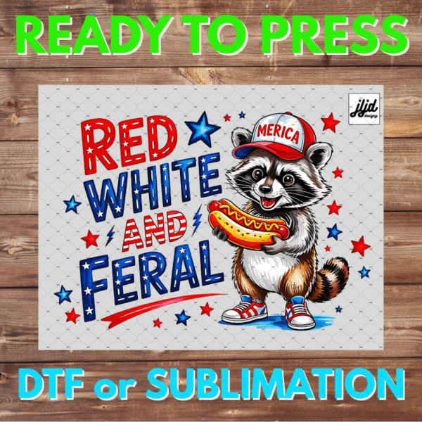 Red White and Feral | USA AMERICA | July 4th | Raccoon | DTF | Sublimation