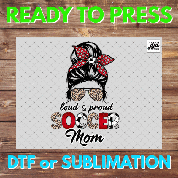 Loud & Proud Soccer Mom | sports | cheetah | DTF | Sublimation