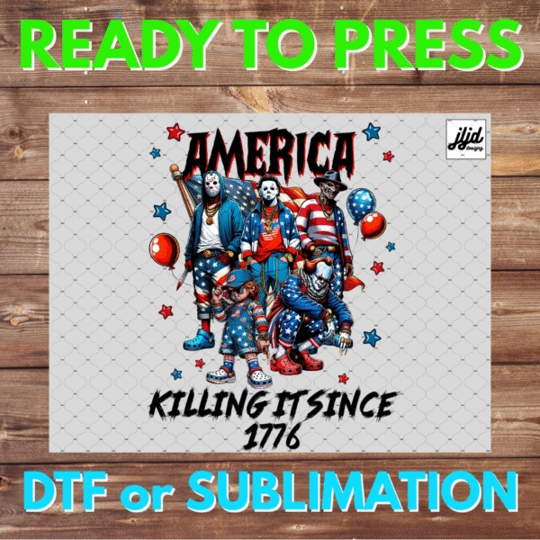 Killing it Since 1776 | Horror | USA | America | July 4th | DTF | Sublimation | Jason Freddy It Michael Myers Chuckie | retro movie
