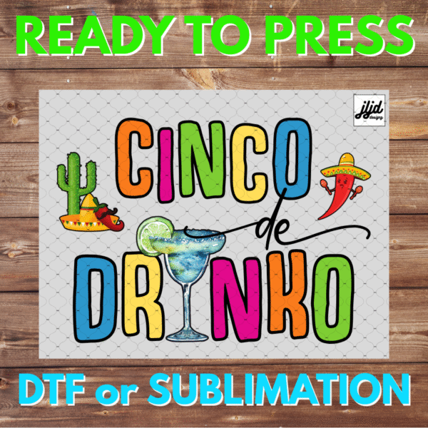 Cinco de Drinko | Graphic T Shirt | funny | Mayo | Mexican | Margarita | DTF | Sublimation