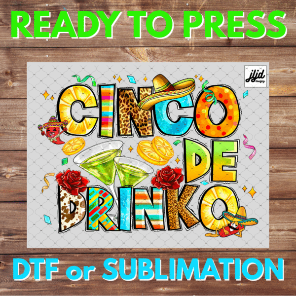 Cinco de Drinko | Graphic T Shirt | funny | Mayo | Mexican | Margarita | DTF | Sublimation