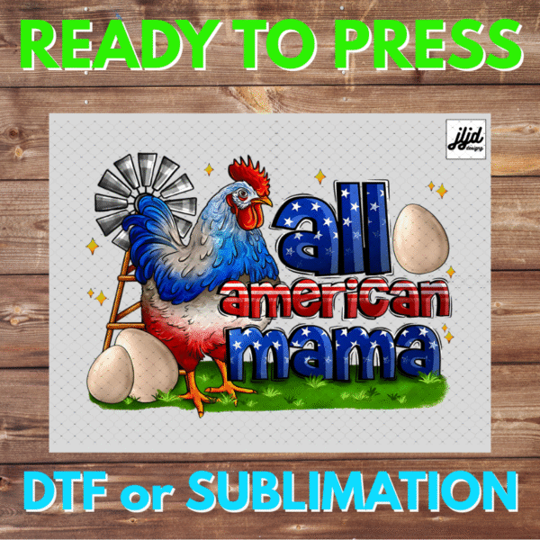 All American Mama | USA | America | July 4th | Chicken | DTF | Sublimation