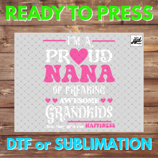 Proud Nana | grandkids | Grandma | DTF | Sublimation