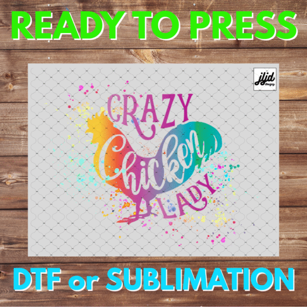 Crazy Chicken Lady | rooster | watercolor | neon | splatter | DTF | Sublimation