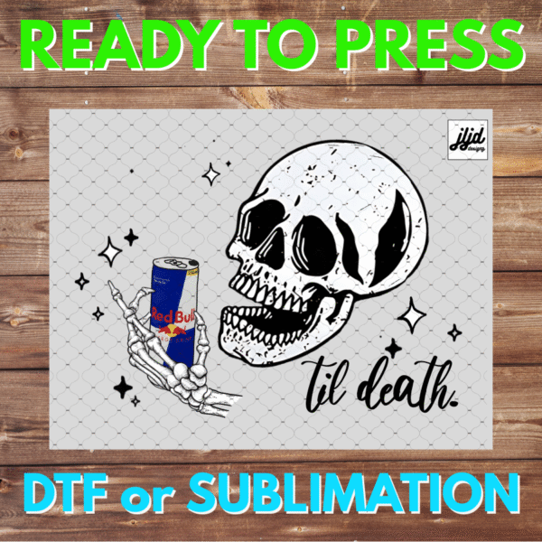 Red Bull til death Skeleton | Graphic tee | funny | energy drink | saying quote | skull | DTF | Sublimation