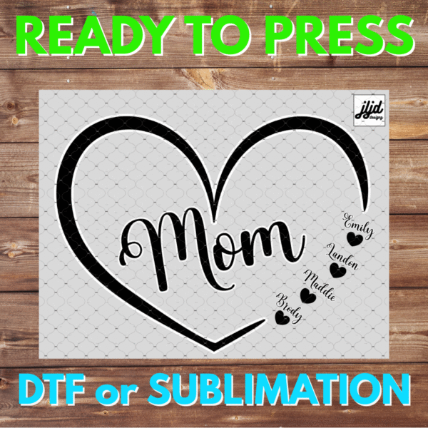 Heart with Names | Mom | Grandma | Nana | Custom | Personalize | Mother's Day | DTF | Sublimation