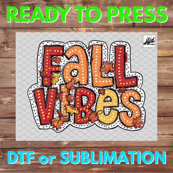 Fall Vibes | Autumn | Halloween | DTF | Sublimation