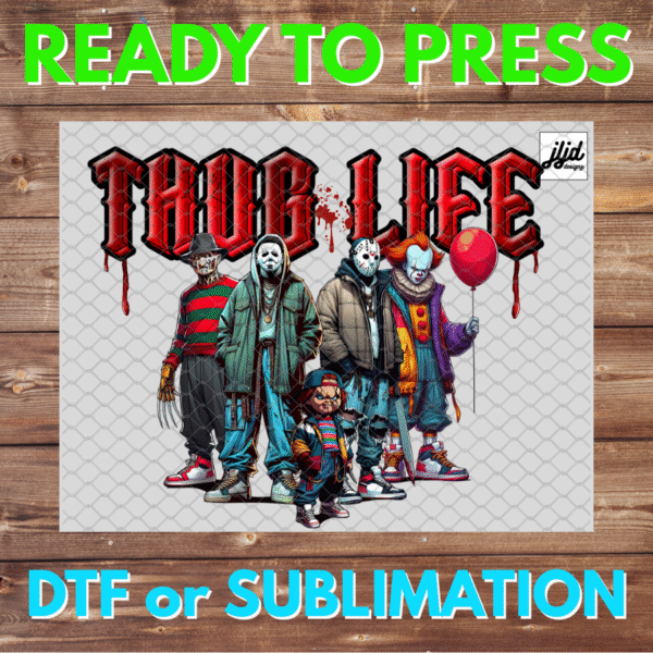 Thug Life | Horror | retro | Jason Chucky Freddy Michael Myers It Clown Pennywise | Halloween | DTF | Sublimation