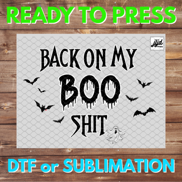 Back on my Boo Shit | Halloween | ghost | DTF | Sublimation