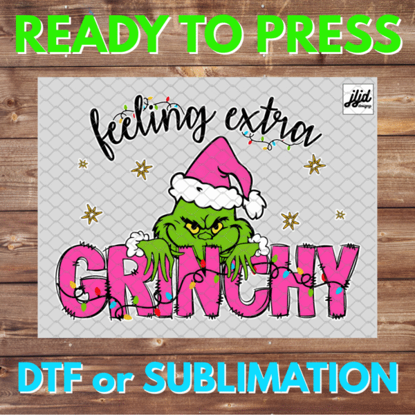 Feelin Extra Grinchy | Merry Christmas Holiday | Graphic tee | Grinch | DTF | Sublimation