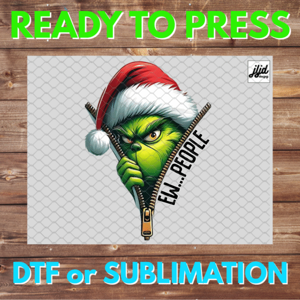 EW....People Grinch | Merry Christmas Holiday | Graphic tee | DTF | Sublimation