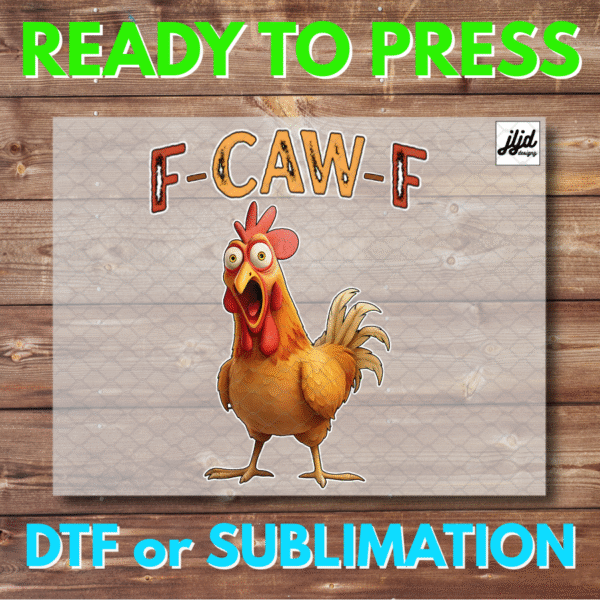 F-CAW-F Funny Chicken | Graphic tee | DTF | Sublimation