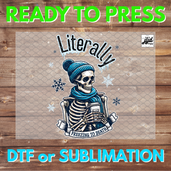 Literally Freezing to Death | Skeleton | Winter | Graphic tee | funny | snow | snowflake | skull | DTF | Sublimation