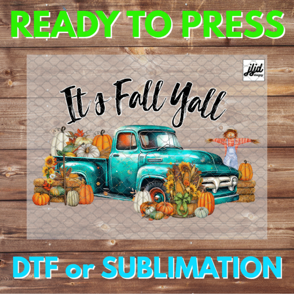 It's Fall Y'all | old truck | autumn | pumpkin | scarecrow | DTF | Sublimation