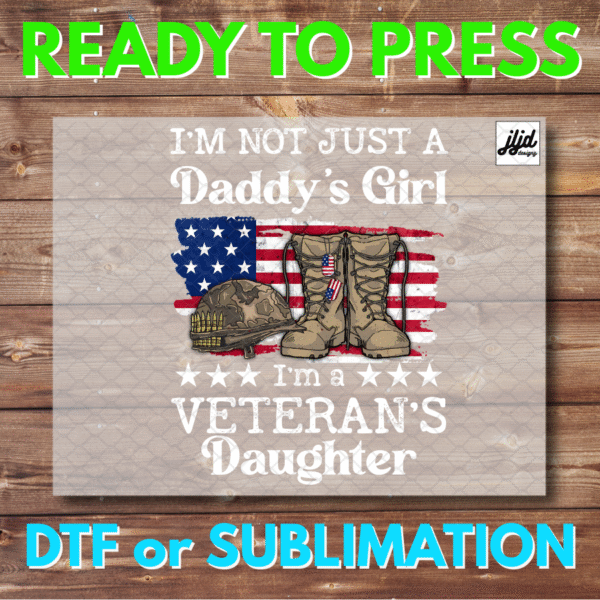 Veteran's Daughter | Daddy's Girl | USA | America | Military | DTF | Sublimation