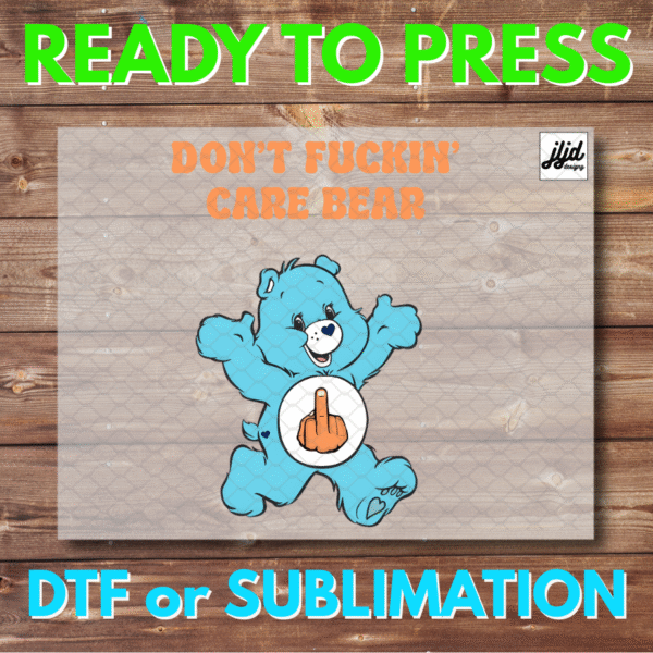 Don't Fuckin' Care Bear | Graphic tee | DTF | Sublimation