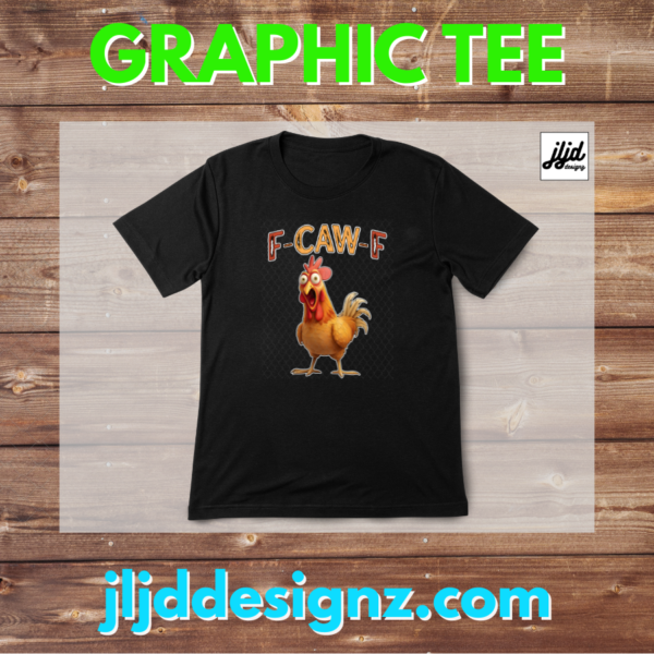 F Caw F Chicken | funny | Graphic T Shirt