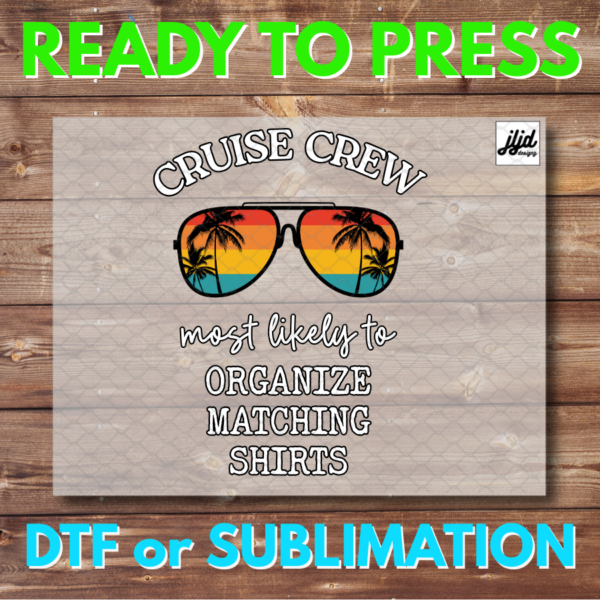 Cruise Crew | Vacation | funny | most likely to | matching | Custom | Personalize | DTF | Sublimation