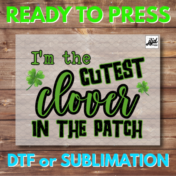 Cutest Clover in the Patch | St Patrick's Day | Graphic tee | Lucky | Clover | DTF
