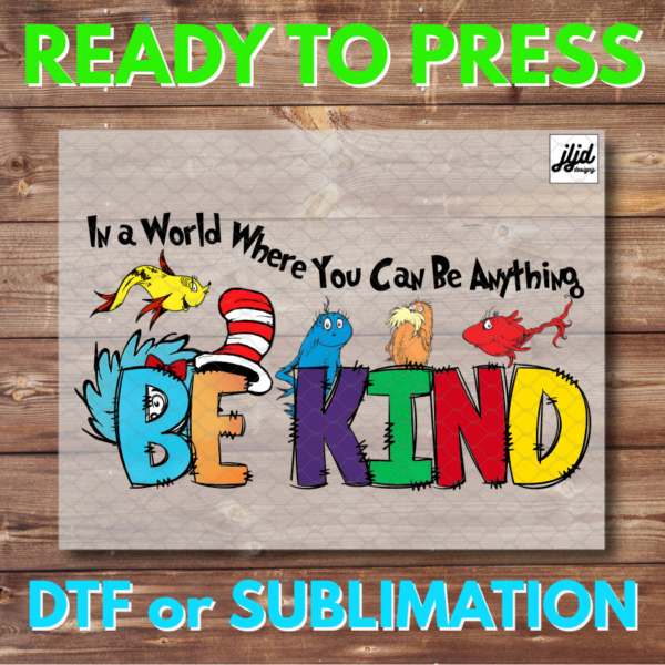 Be Kind | Dr Suess | children's book | Graphic tee | DTF | Sublimation